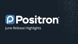 Positron June Release Highlights