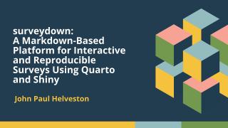 surveydown (John Paul Helveston, GWU) | posit::conf(2025)