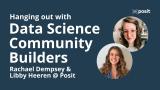 Building healthy data communities | Rachael Dempsey & Libby Heeren | Data Science Hangout