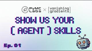 Show Us Your (Agent) Skills Episode 1 - w/ Wes McKinney, Jeremiah Lowin, & Randal Olson